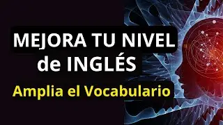Sube de Nivel en Inglés - Mejora Tu Vocabulario