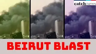 Beirut Blast: Massive Explosion Kills Dozens | Catch News
