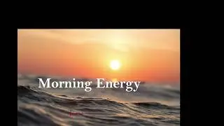 Morning Energy  Wake Up. Turn Up