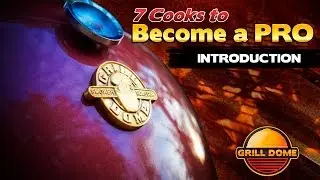 Grill Dome Kamados - 7 Cooks to Become a PRO - Introduction