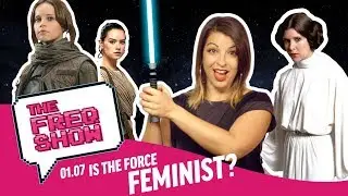 Is the Force Feminist? | The FREQ Show 01.07