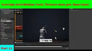 Unreal Engine Android Multiplayer Tutorial | Third-person shooter game | Weapon System |