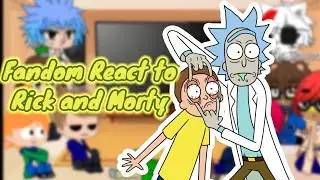 Fandom React to Rick and Morty Prt1/4 Re-up load
