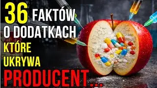 36 dodatk&oacute;w do żywności udających naturalne. Wielka demaskacja.