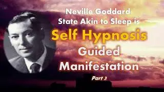 Neville Goddard State Akin to Sleep Guided Meditation Part 3