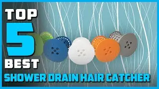 Best Shower Drain Hair Catcher in 2025 - Top 5 Shower Drain Hair Catchers Review
