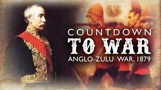 Countdown to War | The Anglo-Zulu War, 1879 (FULL DOCUMENTARY)