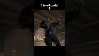 Fighting Ellie on grounded is scary 🥶☠️ #edits #shortsviral #dani_yt3