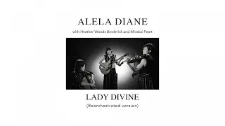 Alela Diane with Heather Woods Broderick & Mirabai Peart - Lady Divine (Reorchestrated version)
