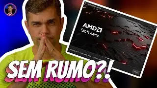 AMD sem Dire&ccedil;&atilde;o! Um Problema Muito al&eacute;m de Drivers