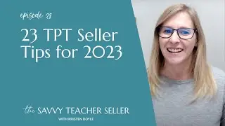 Top 23 TPT Seller Tips (Episode 28)