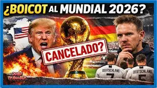 Alemania podr&iacute;a BOICOTEAR el Mundial 2026 por culpa de Trump