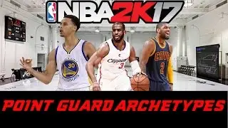 NBA 2K17 MyCareer Archetypes (What's The Best Type??)