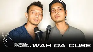 Bombay Beatbox Session | Wah Da Cube | Indian Beatbox Legends