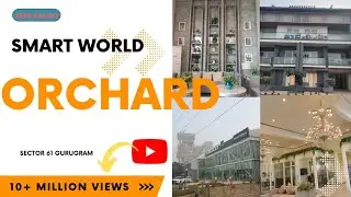smart world orchard | gurugram sector 61|  low rise luxury apartment | gurgaon real estate| gated