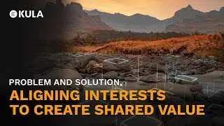 Problem & Solution, Aligning Interests to Create Shared Value