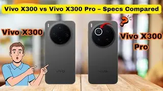 Vivo X300 vs Vivo X300 Pro | Full Comparison 🔥 Which One Should You Buy?