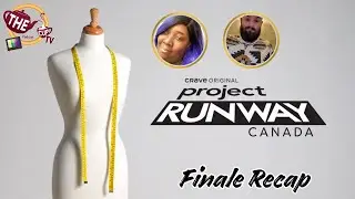 Project Runway Canada Episode Finale Recap! | The CUP TV 🍵