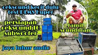 Ceksound test dlms baru huper persiapan untuk cek 16 subwoofer