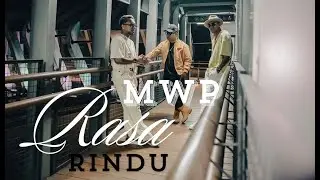 MWP - RASA RINDU (OFFICIAL MUSIC VIDEO)
