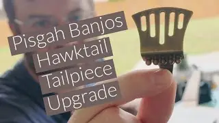 Pisgah Hawktail Tailpiece Banjo Upgrade