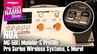 NUX MG-50Li Modeler & Profiler and More I NAMM 2026