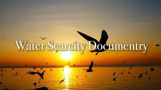 Water scarcity documentary- A level geography