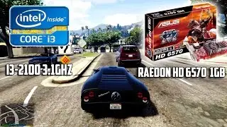 Grand Theft Auto 5 ON [ INTEL CORE I3-2100 3.1GHz & RADEON HD 6570 1GB ]