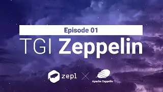 TGI Zeppelin episode 1 - Zeppelin + Kubernetes