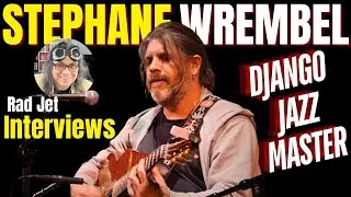 STEPHANE WREMBEL: Jazz Guitar Master, Philosopher, and Founder of Django A Go-Go Festival