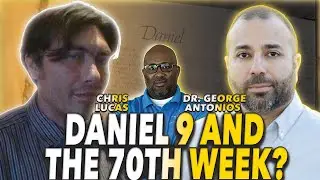 Chris Lucas Vs Dr. George Antonios: How Should We Interpret the 70th Week of Daniel 9?