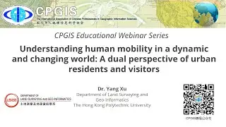 CPGIS Educational Webinar Series 2022 - Dr. Yang Xu