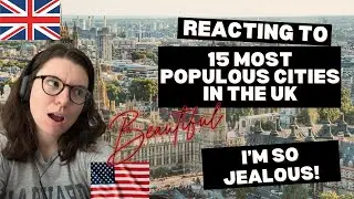 I'm so jealous! American Reacts to 15 Most Populous Cities in the UK !