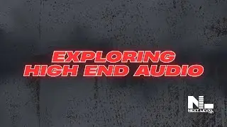 Explore High-End Audio with Next Level HiFi &ndash; Official YouTube Channel