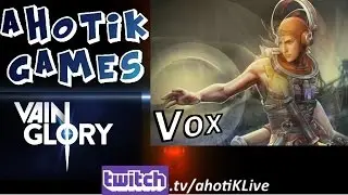 Vainglory ahotiK plays Vox Weapon Power monster