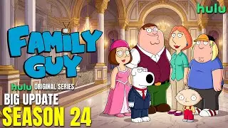 Family Guy Season 24 Big Update | hulu