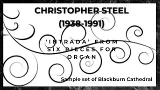 Christopher Steel (1938-91) - 'Intrada' from Six Pieces for Organ