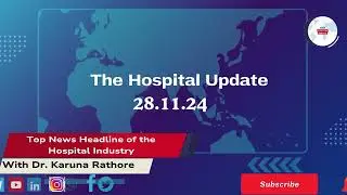 Top News Headlines of the Hospital Industry 28.11.24