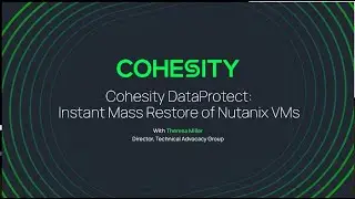 Cohesity DataProtect: мгновенное массовое восстановление виртуальных машин Nutanix