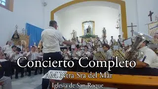 [4K] Concierto Completo AM Ntra Sra del Mar en la Parroquia de San Roque