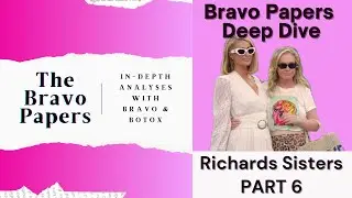 Bravo Paper: Richards Sisters Deep Dive Part 6 - We need to talk about Kathy Hilton...