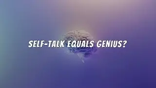 Talking to Yourself? It&rsquo;s a Sign of High Intelligence!