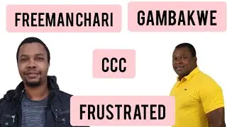 Freeman Chari frustration with CCC and Pachedu. like Gambakwe