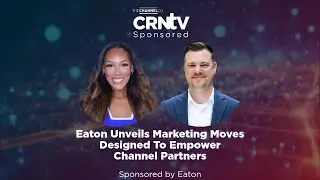 Eaton Unveils Marketing Moves Designed To Empower Channel Partners