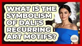 What Is The Symbolism Of Dali's Recurring Art Motifs? - Exploring Southwest Europe