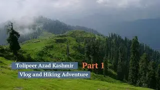 Tolipeer Azad Kashmir Vlog Part 1 | Most Beautiful Place in Azad Kashmir