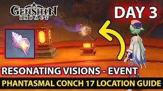 Genshin Impact - Phantasmal Conch 17 Location Guide Event (Resonating Visions) Day 3