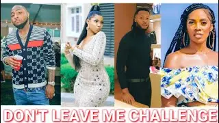 Tacha, Flavour, and Davido in Don't Leave me Challenge With More of Your Favourite Celebrities!!