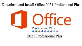 How to Download and Install Office 2021 Professional Plus | Download Install Reinstall Office 2021
