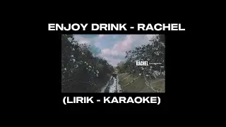 ENJOY DRINK - RACHEL